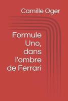 Formule Uno, Dans L'ombre De Ferrari