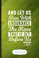 And Let Us Run With Endurance the Race That Is Set Before Us Hebrews 12