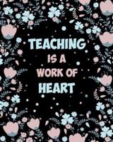 Teaching Is A Work Of Heart