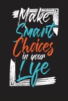 Make Smart Choices In Your Life