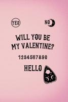Will You Be My Valentine? 1234567890 Hello