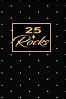 25 Rocks