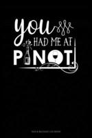 You Had Me At Pinot