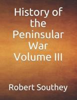 History of the Peninsular War Volume III