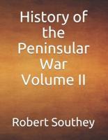 History of the Peninsular War Volume II