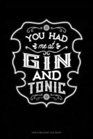 You Had Me At Gin And Tonic
