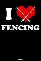 I Love Fencing Notebook