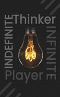 Indefinite Thinker Infinite Player