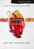The Last Lessons of Christ Discussion Guide