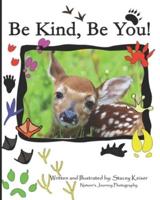 Be Kind, Be You!