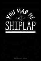 You Had Me At Shiplap