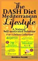 The DASH Diet Mediterranean Lifestyle, A Natural Self-Motivated Solution