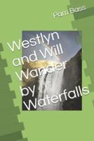 Westlyn and Will Wander by Waterfalls