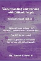 Understanding and Working With Difficult People
