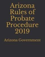 Arizona Rules of Probate Procedure 2019