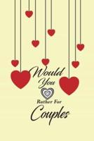 Would You Rather For Couples