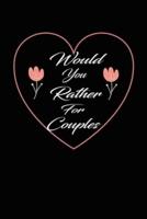 Would You Rather For Couples