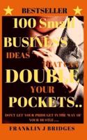 100 Small Business Ideas That Can Double Your Pockets