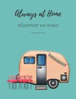 Always at Home Wherever We Roam Camping Journal