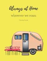 Always at Home Wherever We Roam Camping Journal
