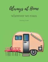 Always at Home Wherever You Roam Camping Journal