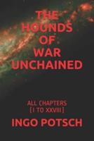 The Hounds of War Unchained