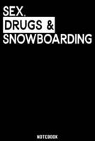 Sex, Drugs and Snowboarding Notebook