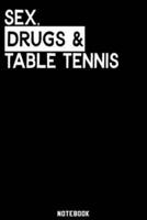 Sex, Drugs and Table Tennis Notebook