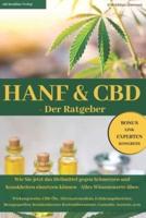 HANF & CBD - Der Ratgeber: Wie Sie jetzt das Heilmittel gegen Schmerzen und Krankheiten einsetzen können : S/W-Edition (German)