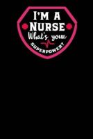 I'm a Nurse Whats Your Superpower