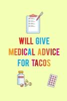 Will Give Medical Advice For Tacos