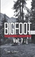 Bigfoot Frightening Encounters