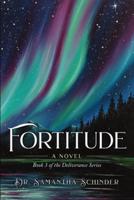 Fortitude: A Novel