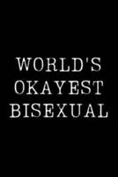 Worlds Okayest Bisexual