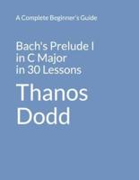 Bach's Prelude I in C Major in 30 Lessons