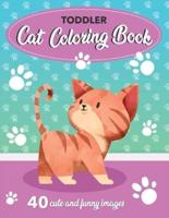 Toddler Cat Coloring Book: 40 Cute and Funny Images: 8.5x11 Inches (21.59 x 27.94 cm)