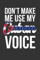 Don't Make Me Use My Cuban Voice