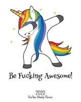 Be Fucking Awesome - 2020 One Year Weekly Planner