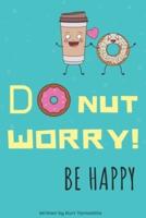 Do Nut Worry! Be Happy