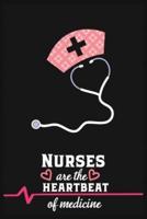 Nurses Are the Heartbeat of Medicine