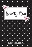 Twenty Five Bucket List Journal