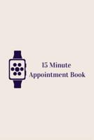 15 Minute Appointment Book- 105 Pages-6X9 Inches-For Modern Women to Manage Schedule