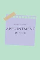 15 Minute & Daily Appointment Book- 105 Pages-6X9 Inches-For Modern Women to Manage Schedule