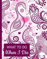 What To Do When I Die