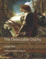 The Delectable Duchy