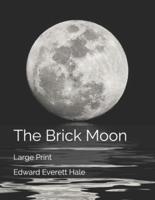 The Brick Moon: Large Print