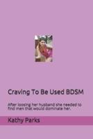 Craving To Be Used BDSM