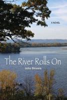 The River Rolls On