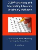 CLEP Analyzing and Interpreting Literature Vocabulary Workbook