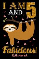 I Am 5 And Fabulous! Sloth Journal